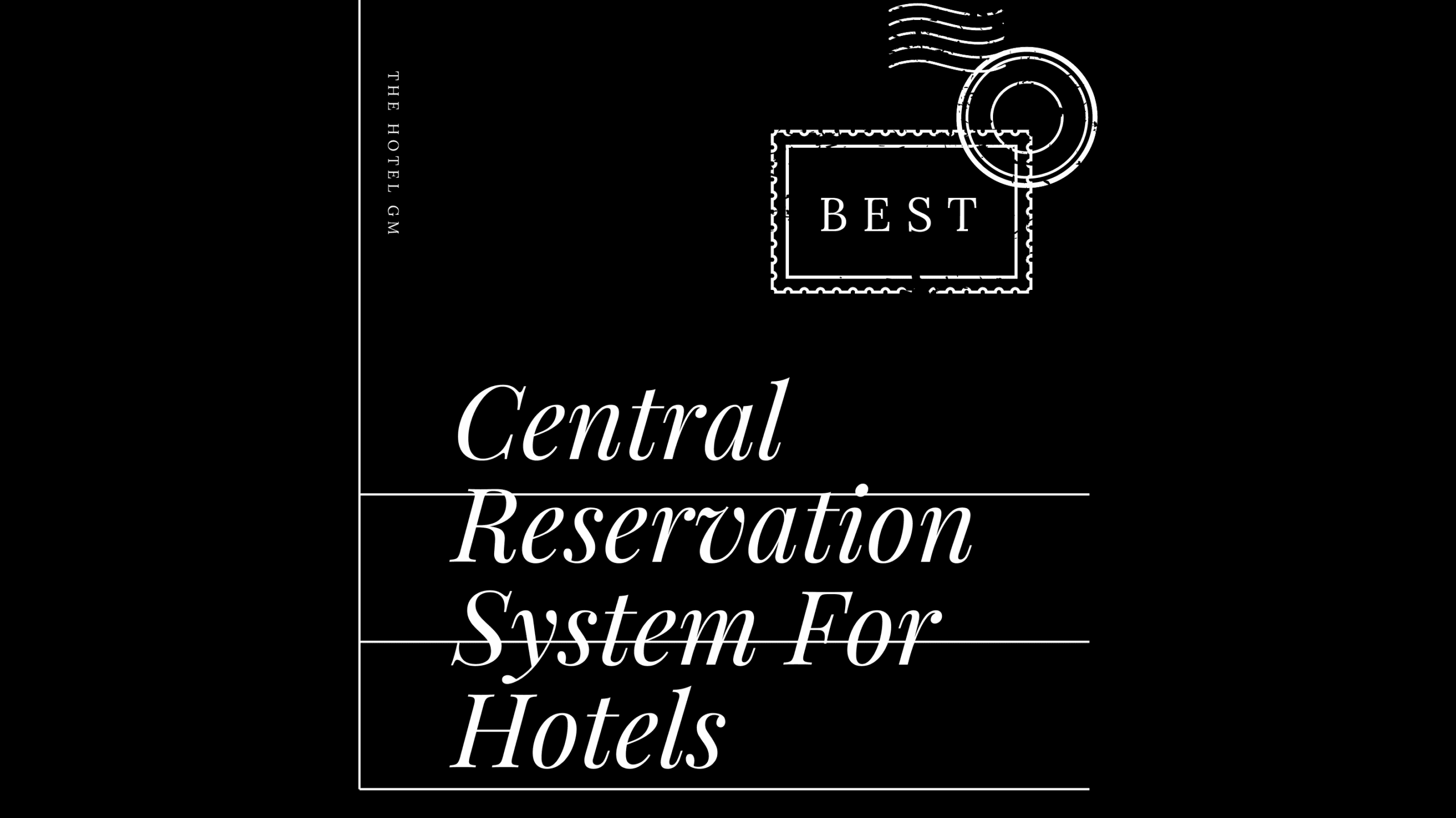 Central reservation system for hotels best tools