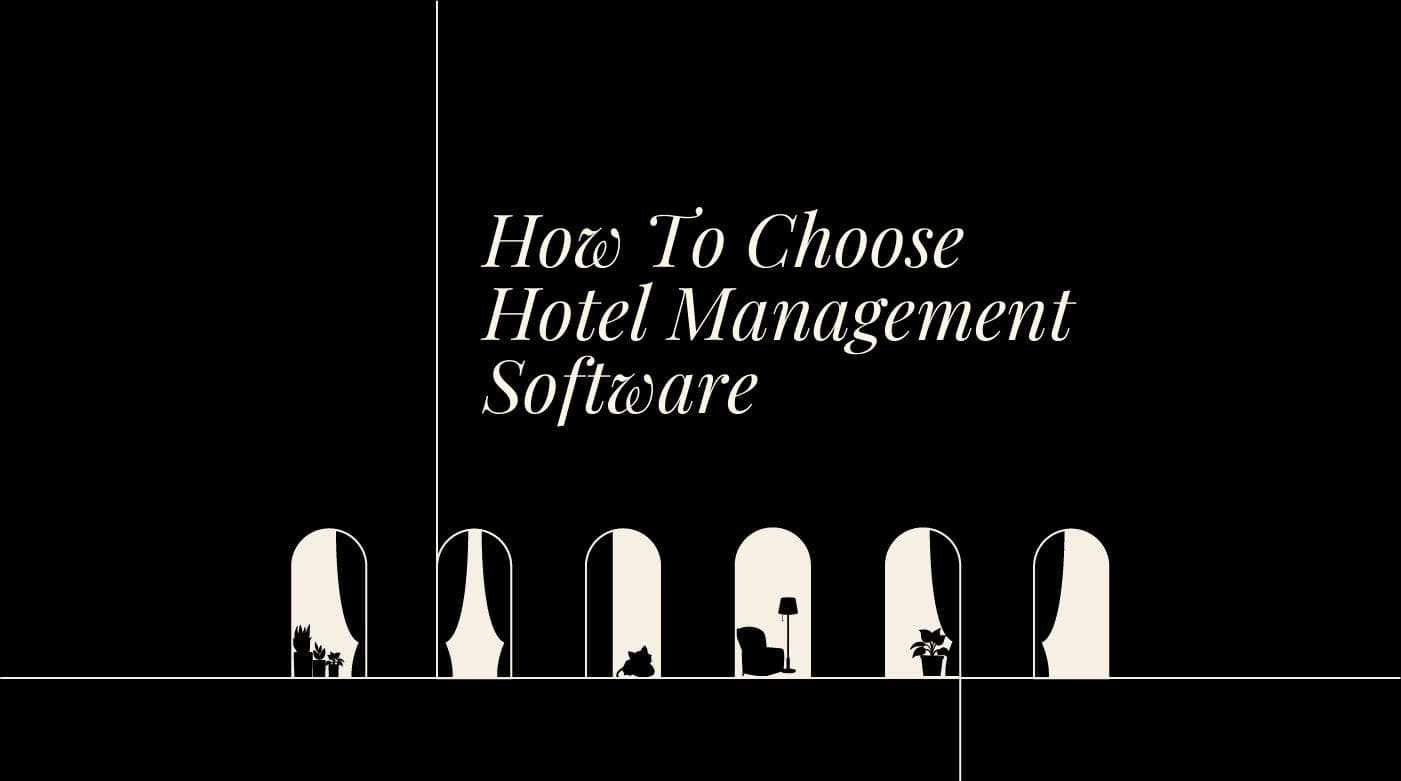 How to choose hotel management software standard editorial post 58597