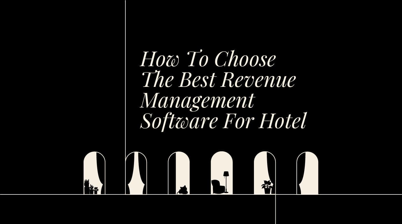 How to choose the best revenue management software for hotel standard editorial post 62336