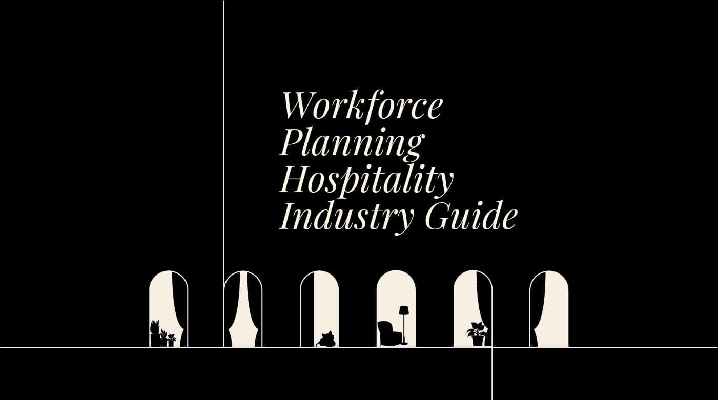 Workforce planning hospitality industry guide standard editorial post 25165