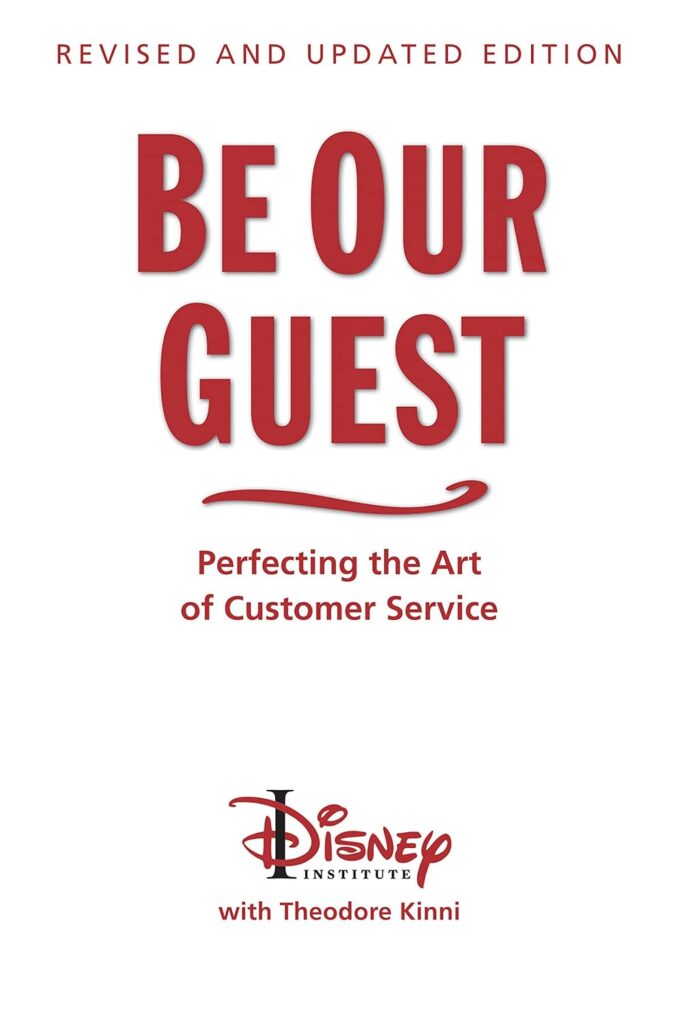 A picture of the cover of the book Be Our Guest: Perfecting the Art of Customer Service by the Disney Institute.