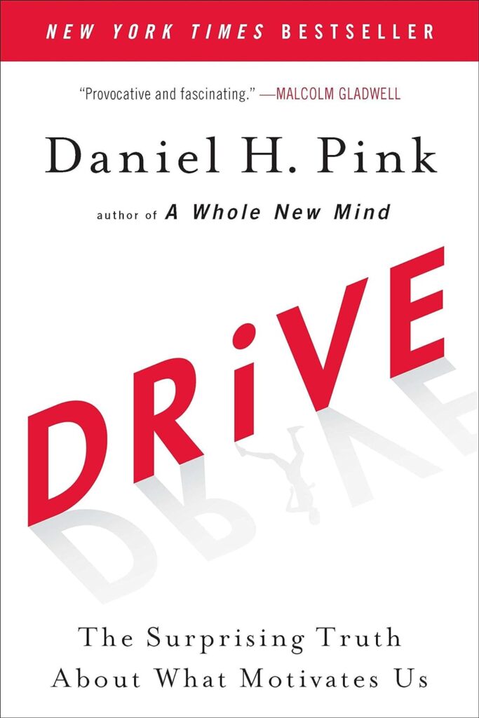 A picture of the cover of the book Drive: The Surprising Truth About What Motivates Us by Daniel H. Pink.