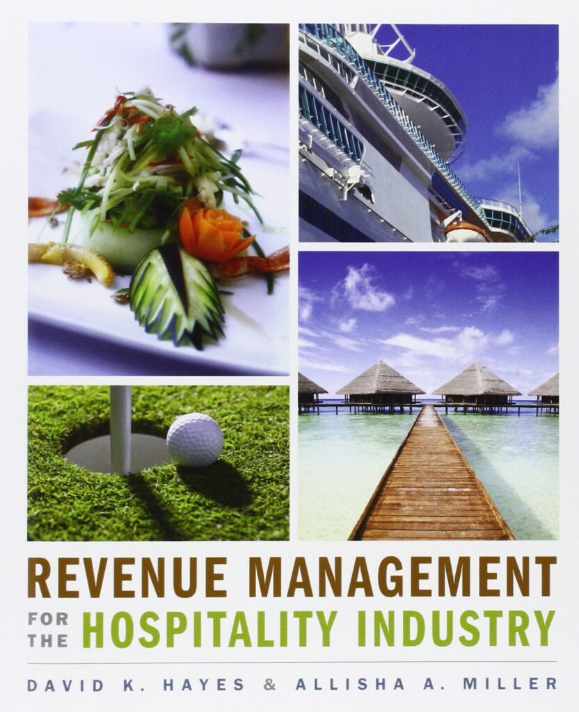 Image of the cover of the book Revenue Management for the Hospitality Industry by David K. Hayes &amp; Allisha Miller.