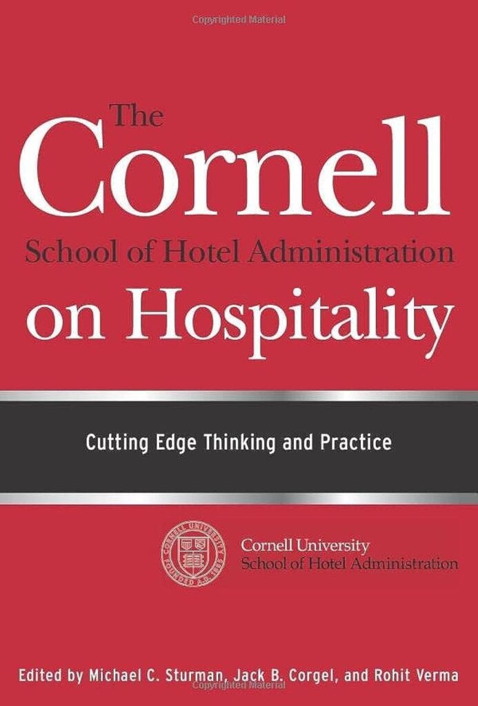Image of the cover of the book The Cornell School of Hotel Administration on Hospitality by Michael C. Sturman, Jack B. Corgel &amp; Rohit Verma.