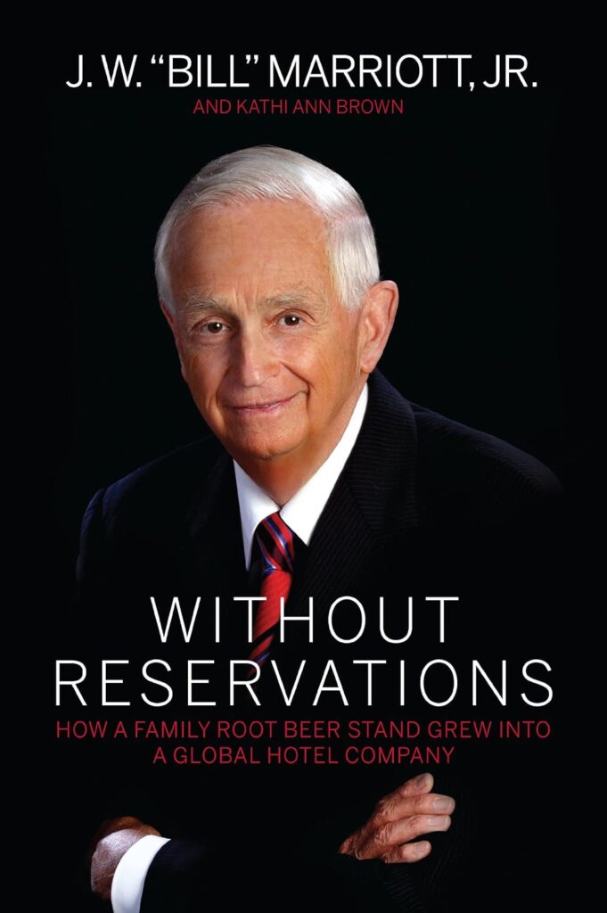 Picture of the cover of Without Reservations: How a Family Root Beer Stand Grew into a Global Hotel Company by J.W. “Bill” Marriott Jr.