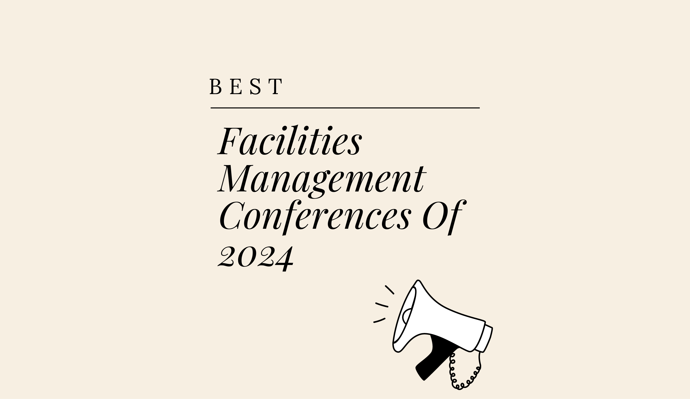 12 Facilities Management Conferences To Help You Innovate In 2024 The