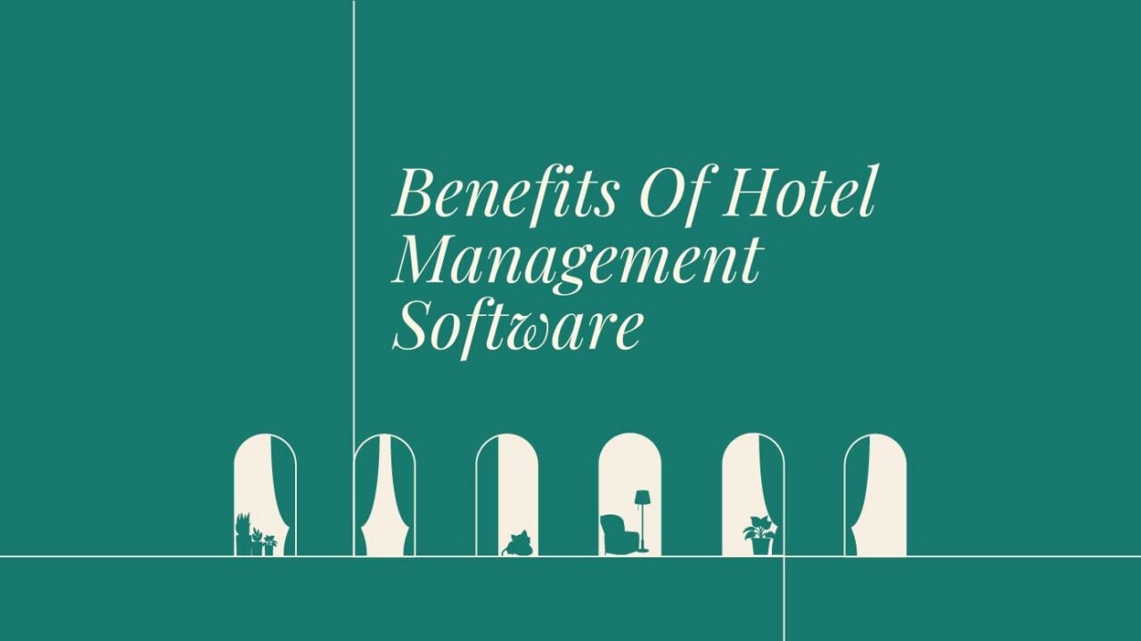 Benefits of hotel management software text on teal background