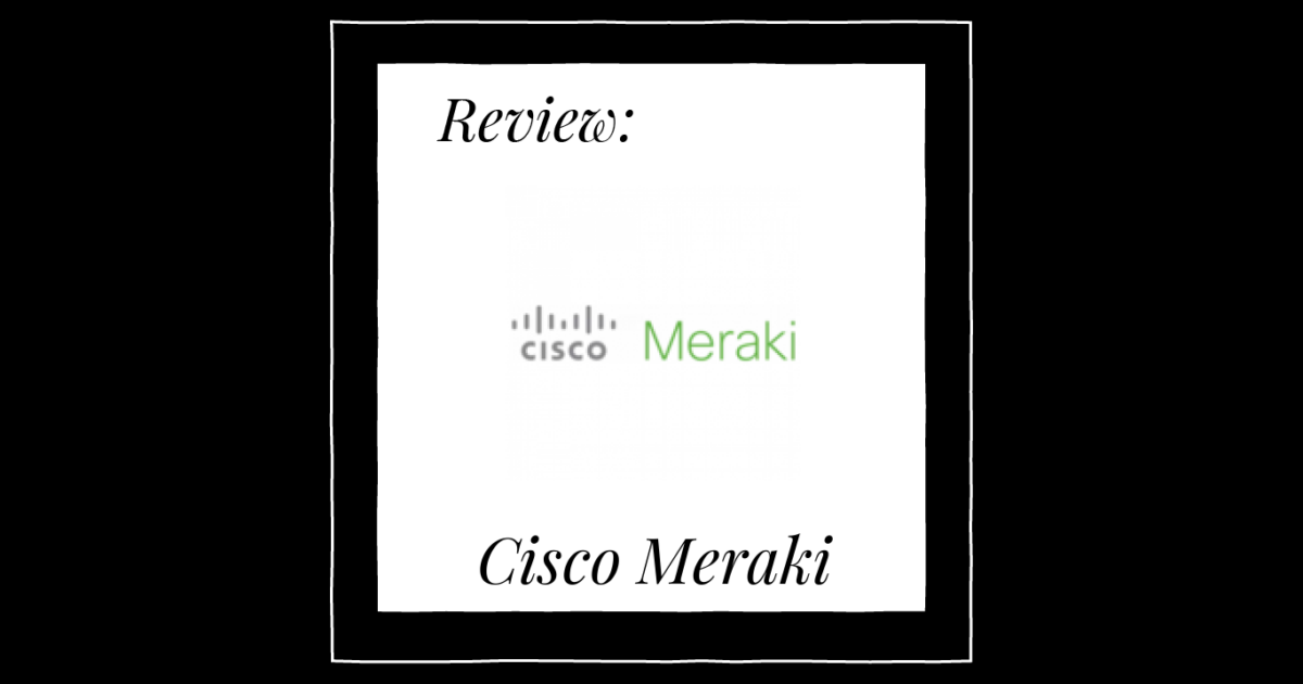Cisco Meraki Review: Pros, Cons, Features, and Pricing