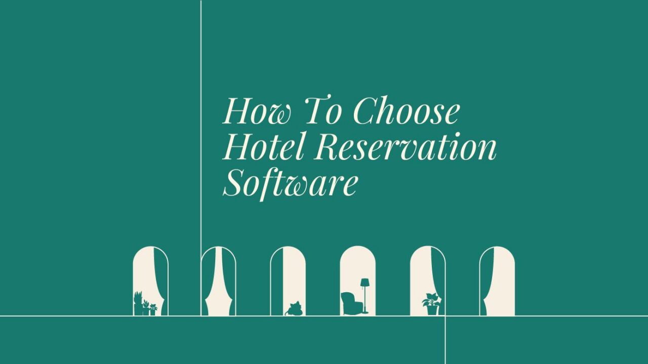 How to choose hotel reservation software standard editorial post 18701