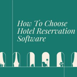 How to choose hotel reservation software standard editorial post 18701